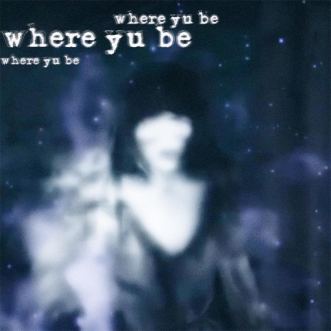 where yu be ft. reaptokyo | Boomplay Music