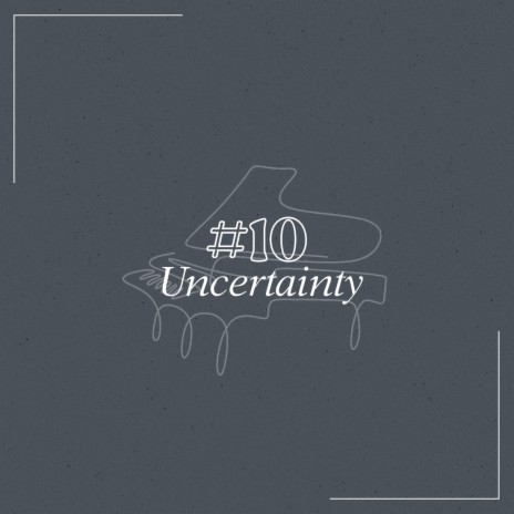 Uncertainty | Boomplay Music