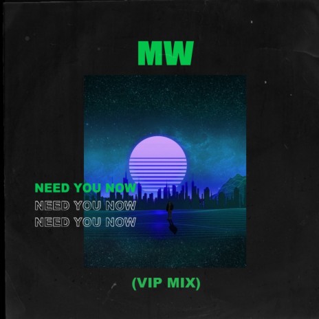 Need You Now (VIP Mix)