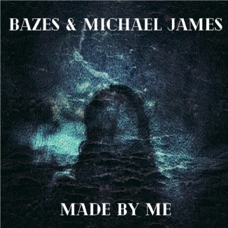 Made By Me ft. Michael James | Boomplay Music