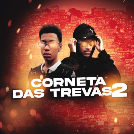 Corneta das Trevas, Vol. 2 ft. DJ Jeeh FDC, MC Celo BK, MC Gui RVS, Meno Dani & MC LCKaiique | Boomplay Music