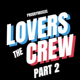 The Lovers Crew, Pt. 2