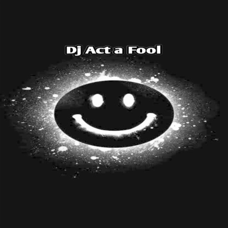 Dj Act Afool | Boomplay Music