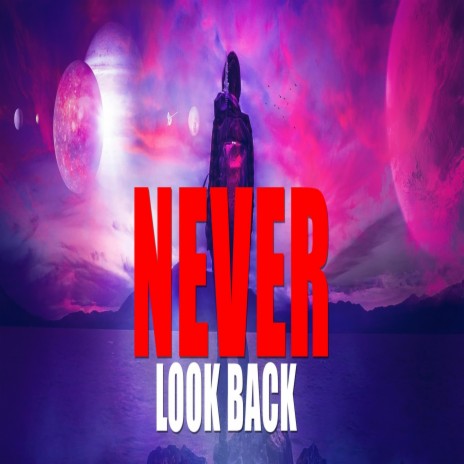 Never Look Back | Boomplay Music