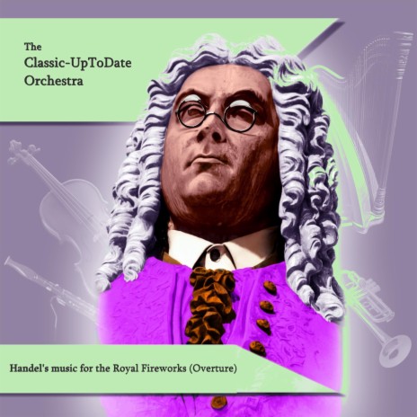 Handel's music for the Royal Fireworks (Overture)