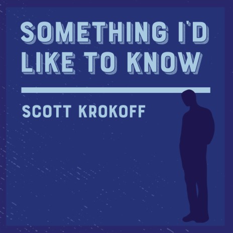 Something I'd Like to Know | Boomplay Music