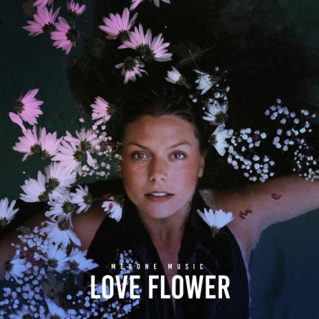 Love Flower | Boomplay Music