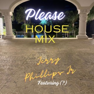 Pleas House Mix lyrics | Boomplay Music