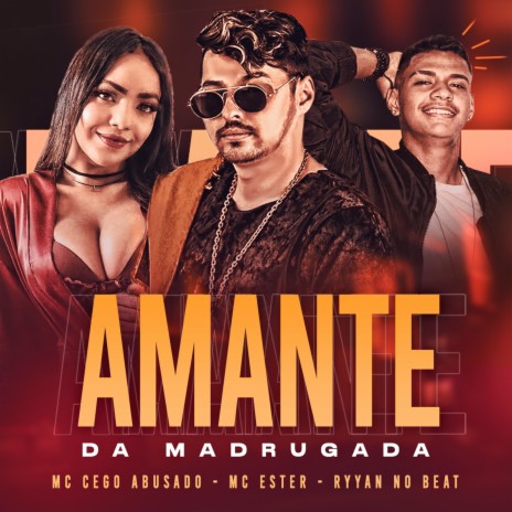 Amante da Madrugada ft. Estter & ryyan no beat | Boomplay Music