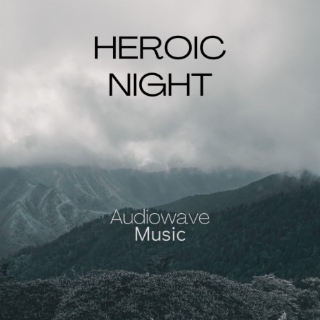 Heroic Night | Boomplay Music