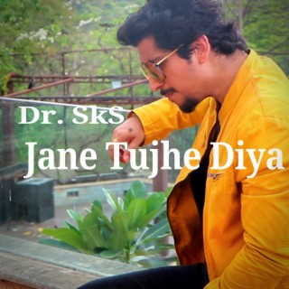 Jane Tujhe Diya