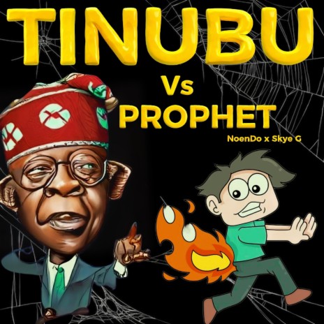 Tinubu vs Prophet ft. Skye G | Boomplay Music