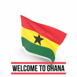 Welcome To Ghana