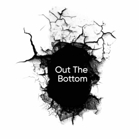 Out The Bottom | Boomplay Music