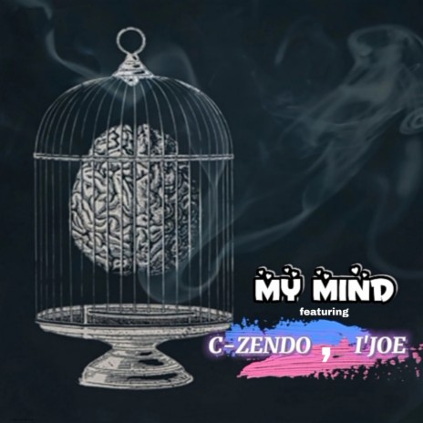 My Mind ft. I'joe | Boomplay Music