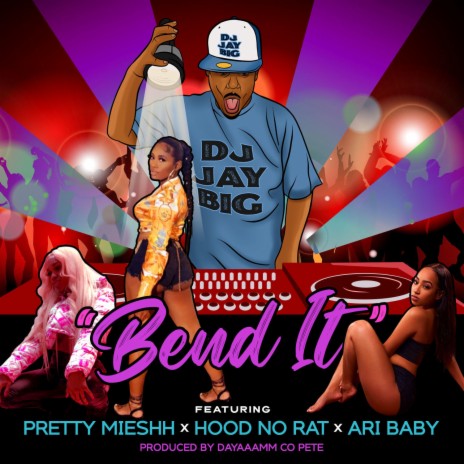 Bend It (Radio Edit) ft. Pretty Mieshh, HoodNoRat & Ari Baby