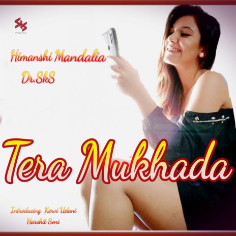 Tera Mukhada ft. Himanshi Mandalia | Boomplay Music