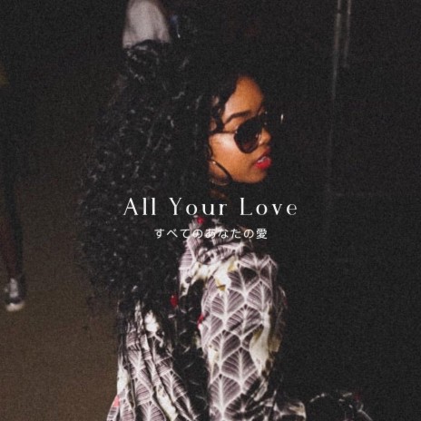 All Your Love | Boomplay Music