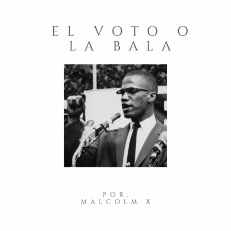 El voto o la bala por Malcolm X | Boomplay Music