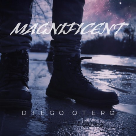 Magnificent | Boomplay Music