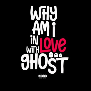 Why am i in love with ghost