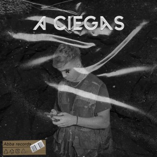 A Ciegas lyrics | Boomplay Music