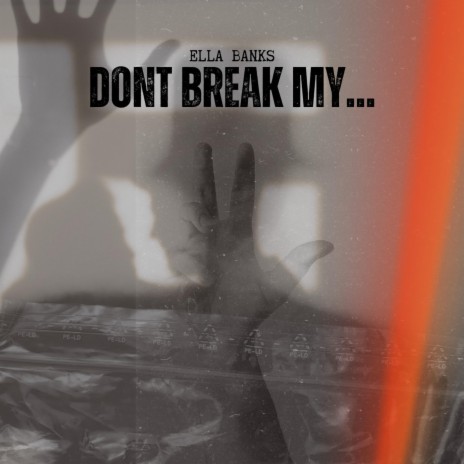 Dont Break My...