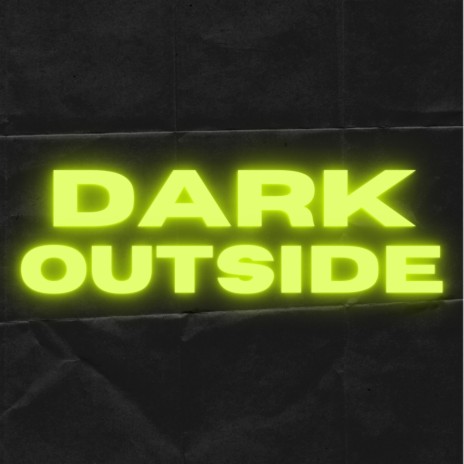 dark outside