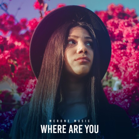 Where Are You | Boomplay Music