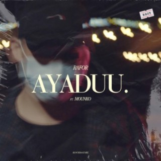 Ayaduu (feat. Mounko)
