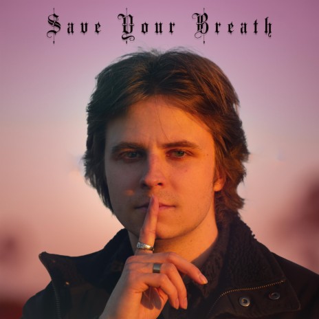 Save Your Breath | Boomplay Music