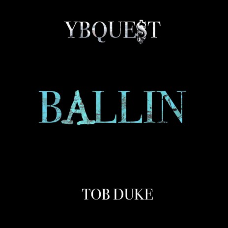 BALLIN ft. TOB Duke | Boomplay Music