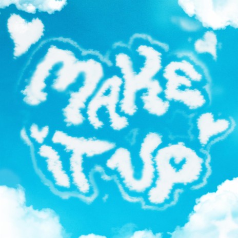 Make It Up (Feat. twlv) ft. twlv | Boomplay Music