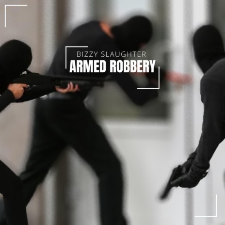 Armed Robbery | Boomplay Music