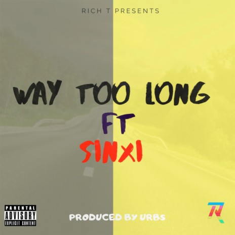 Way Too Long ft. Sinxi | Boomplay Music