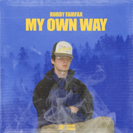 My Own Way ft. Robby Fairfax | Boomplay Music