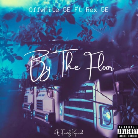 By The Floor ft. Rex 5E | Boomplay Music