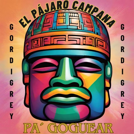 EL PÁJARO CAMPANA PA' GOGUEAR | Boomplay Music