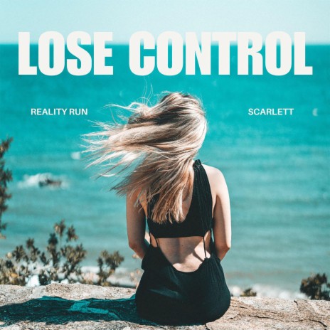 Lose Control ft. Scarlett | Boomplay Music