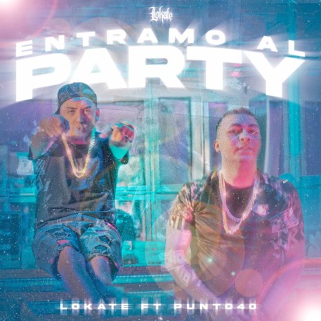 Entramo al Party ft. punto40 | Boomplay Music