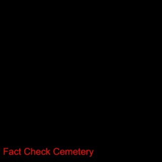 Fact Check Cemetery