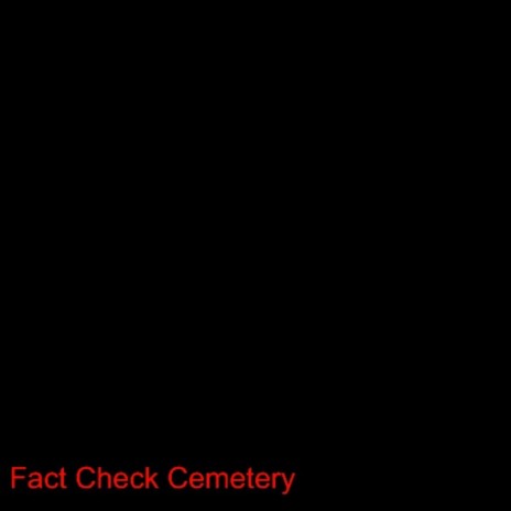 Fact Check Cemetery