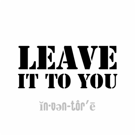 Leave It To You | Boomplay Music