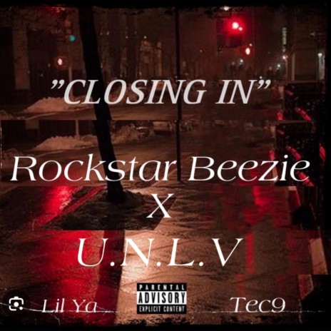 Closing In ft. U.N.L.V. | Boomplay Music