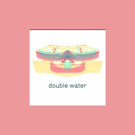 double water | Boomplay Music
