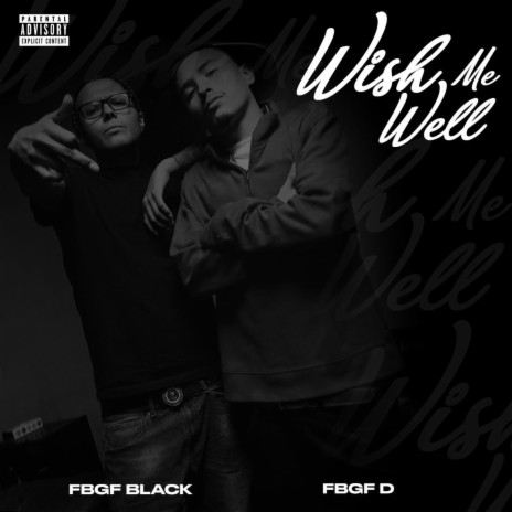 Wish Me Well ft. FBGF D | Boomplay Music