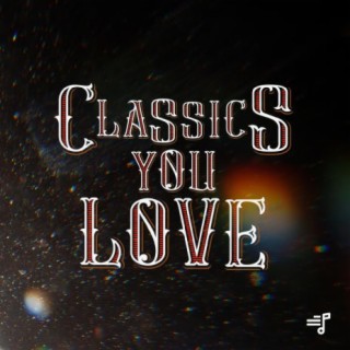 Classics You Love