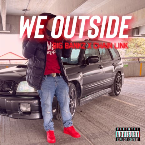 We Outside ft. chain link | Boomplay Music