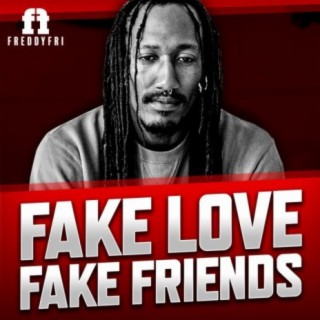 Fake Love Fake Friends