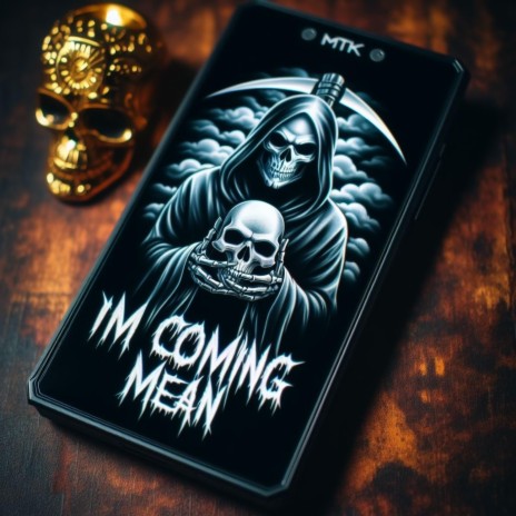 IM COMING MEAN | Boomplay Music